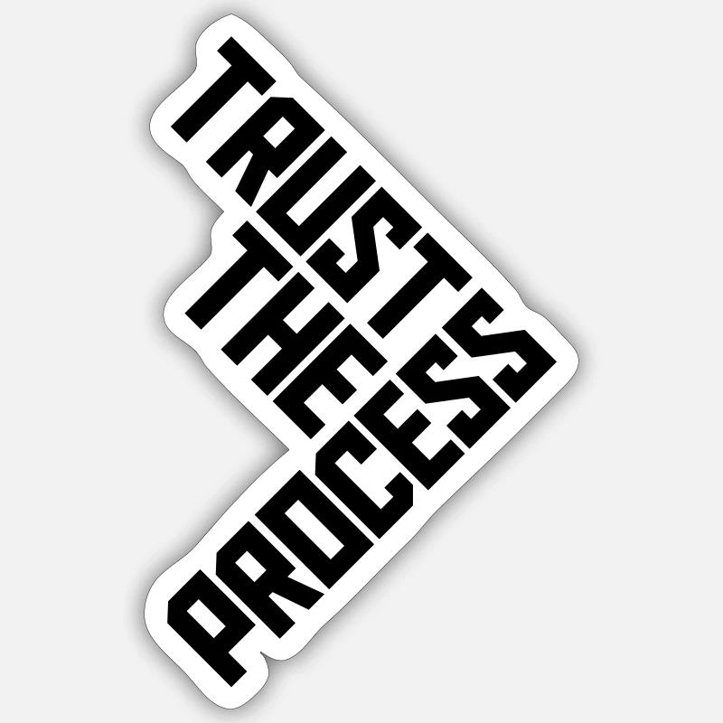 trust the process Quote Sticker size S (10 x 10 cm)