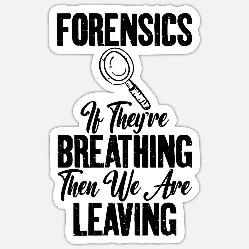 Quand vous respirez Forensic Science Graphics Sticker taille S (10 x 10 cm)