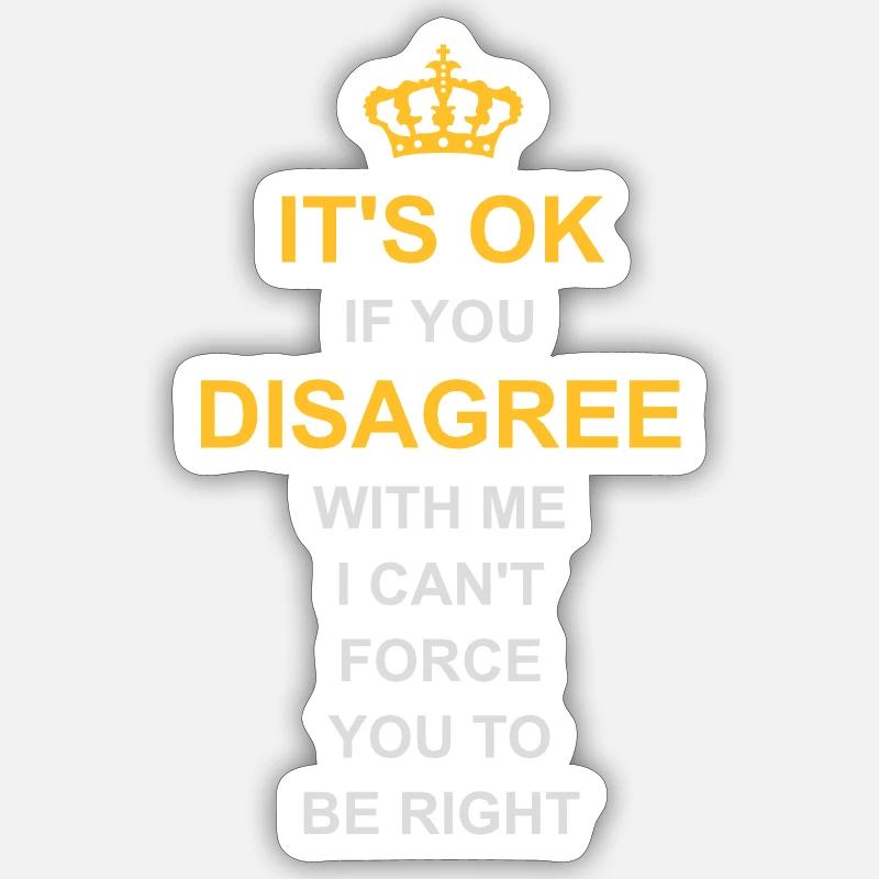 you disagree with me - Sticker size S (10 x 10 cm) - white matte