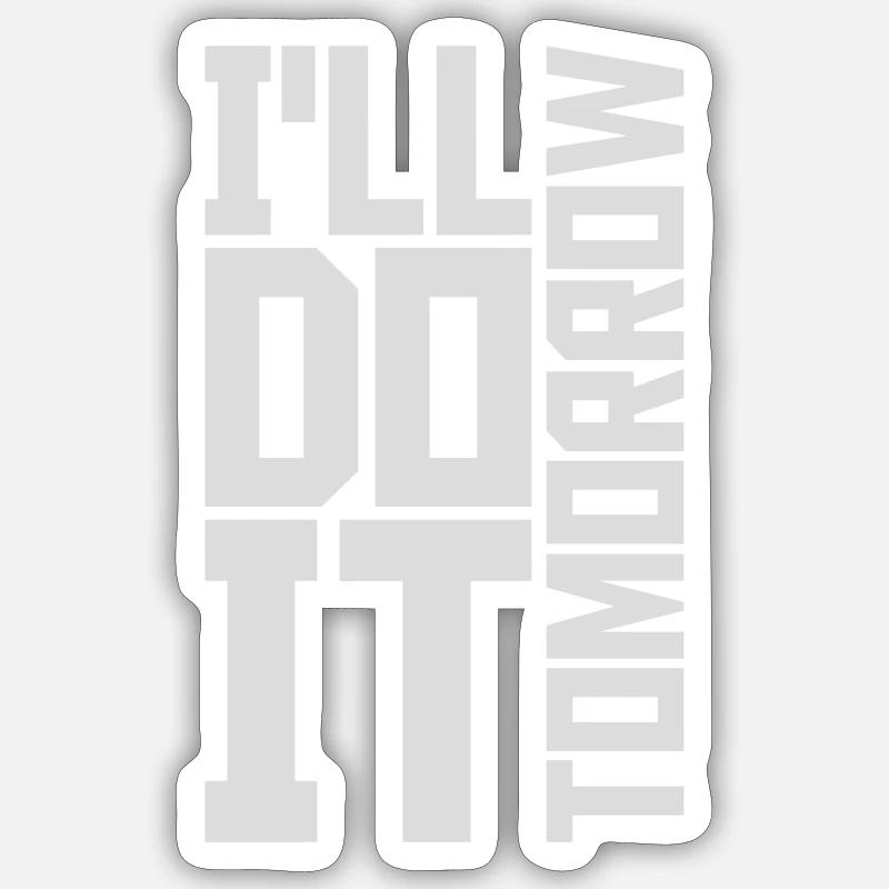 do it tomorrow quote - Sticker size S (10 x 10 cm) - white matte