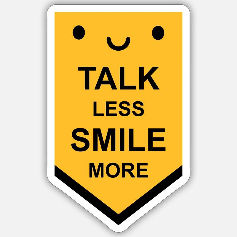 talk less smile more - Sticker Größe S (10 x 10 cm) - Mattweiß
