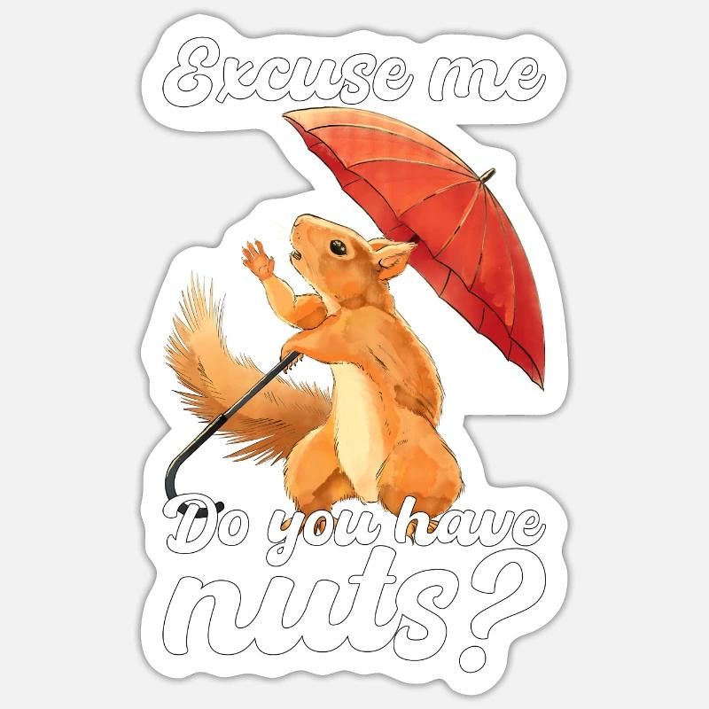 Eichhörnchen Spruch Eichhörnchenliebhaber Geschenk Sticker Größe S (10 x 10 cm)