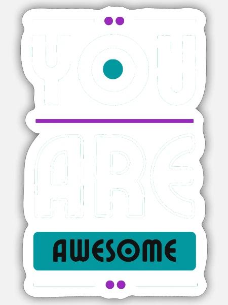 You are Awesome - Sticker Größe S (10 x 10 cm) - Mattweiß