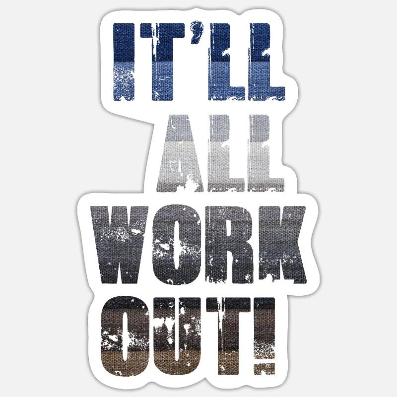 It'll All Work Out Sticker size S (10 x 10 cm)