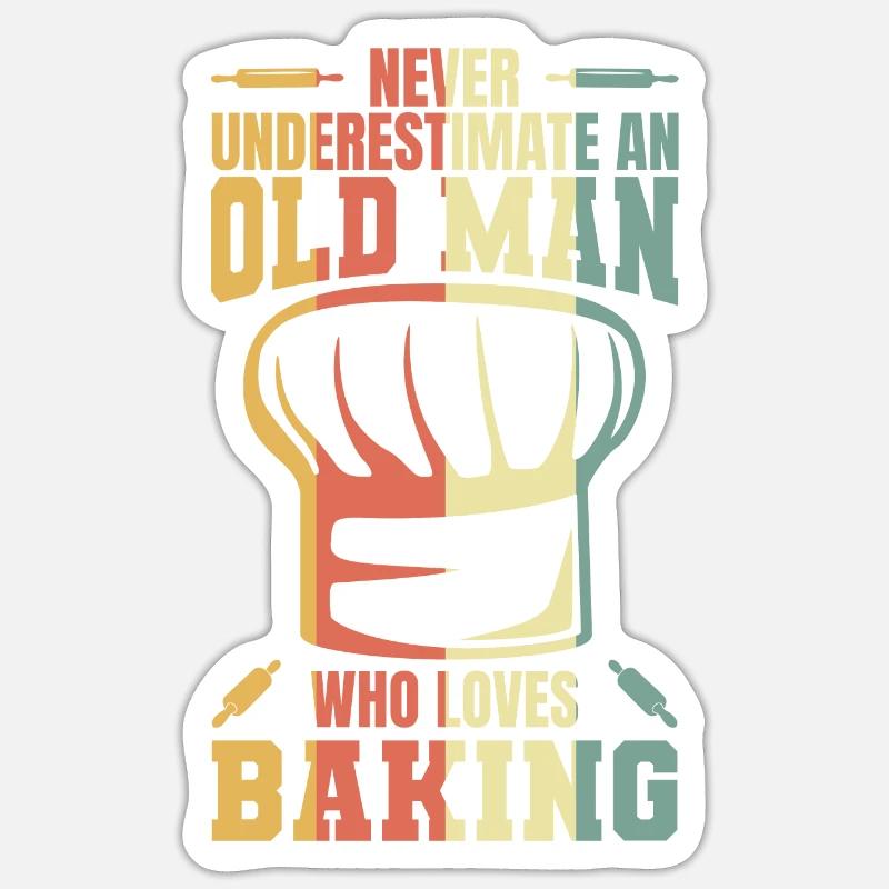 Never underestimate an old baker Sticker size S (10 x 10 cm)