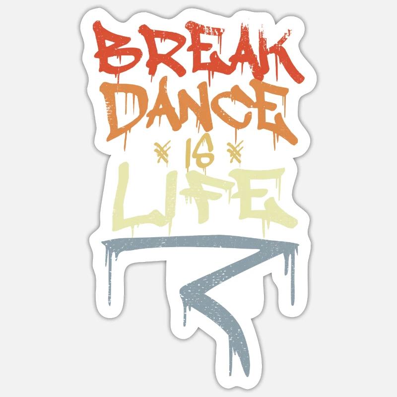 Break Dance Is Life - Sticker size S (10 x 10 cm) - white matte