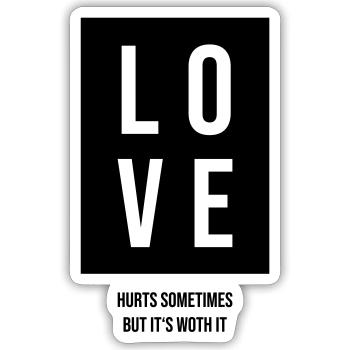 L’amour fait parfois mal, mais il en vaut la peine - Sticker taille S (10 x 10 cm) - blanc mat - Devant