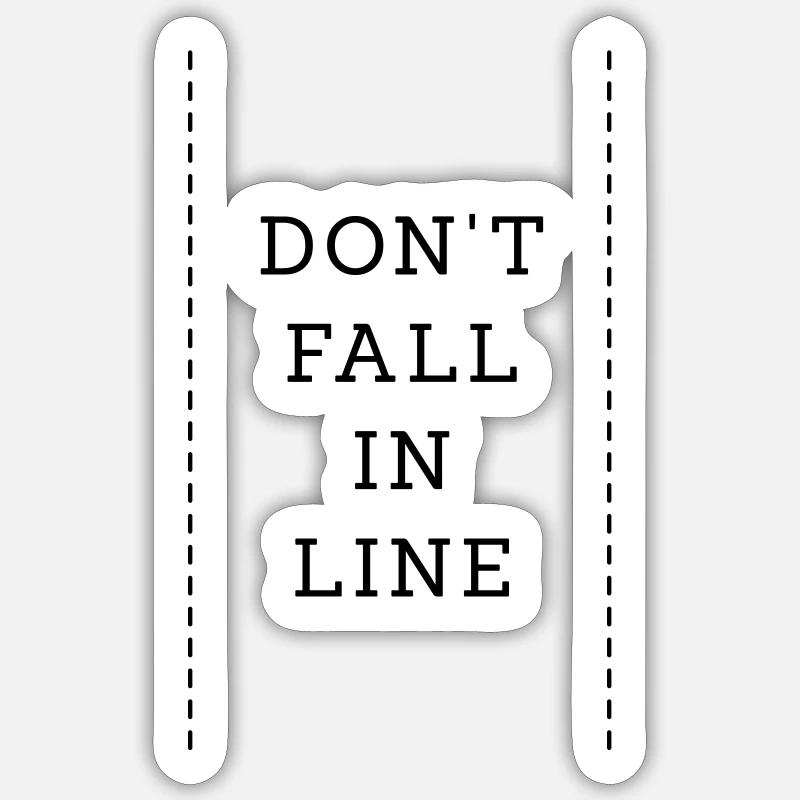 Don't Fall In Line - Sticker size S (10 x 10 cm) - white matte