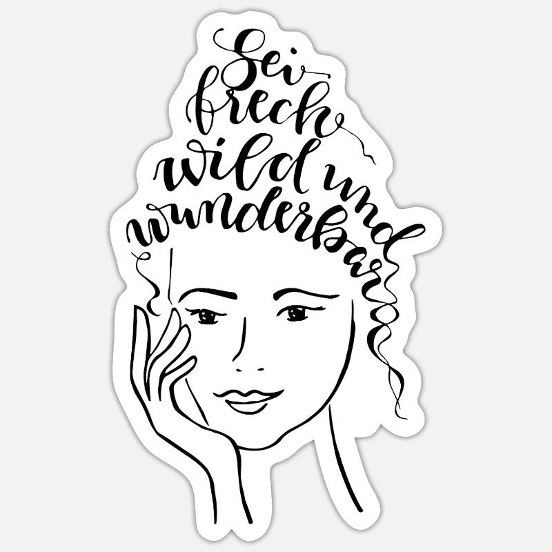 Sei, frech, wild und wunderbar - Sticker Größe S (10 x 10 cm) - Mattweiß