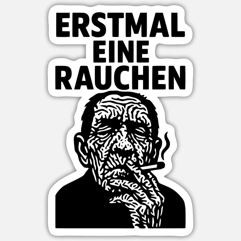 erstmal eine rauchen - Sticker Größe S (10 x 10 cm) - Mattweiß