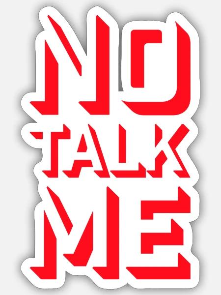 No Talk Me Lustig Antisozial Introvert Stimmung - Sticker Größe S (10 x 10 cm) - Mattweiß