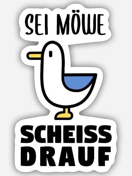 Sei Möwe scheiss drauf - Sticker Größe S (10 x 10 cm) - Mattweiß