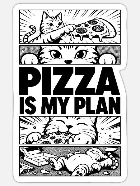 Pizza Is My Plan – Katzen Comic - Sticker Größe S (10 x 10 cm) - Mattweiß