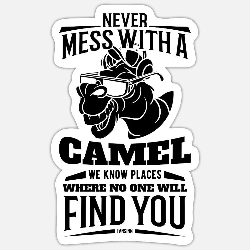 Never Mess With A Camel - Sticker Größe S (10 x 10 cm) - Mattweiß