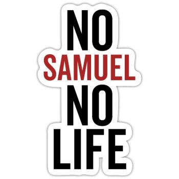 Kein Samuel Kein Leben - Sticker Größe S (10 x 10 cm) - Mattweiß - Vorne