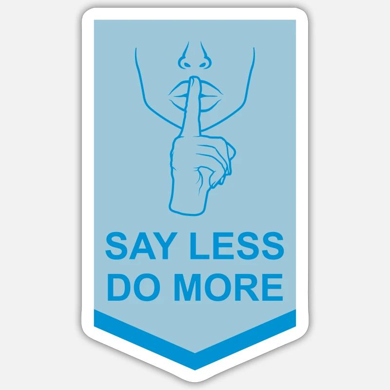 Dire moins faire plus - Sticker taille S (10 x 10 cm) - blanc mat