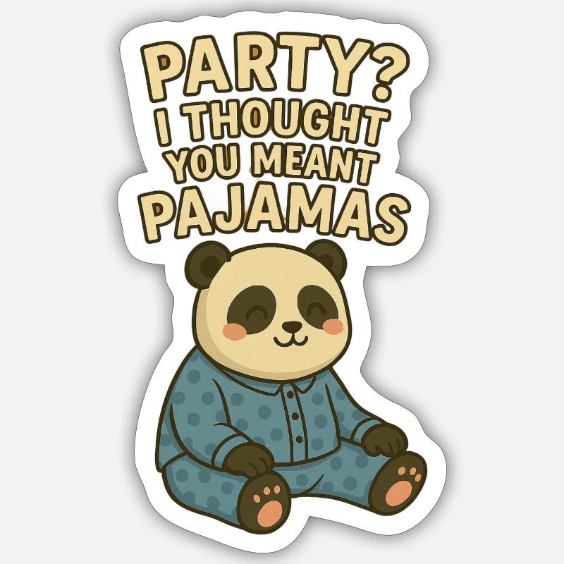 Partei? Ich dachte, du meintest einen Pyjama - Sticker Größe S (10 x 10 cm) - Mattweiß