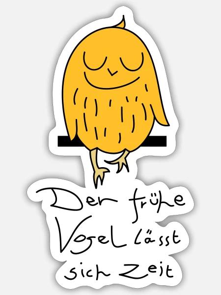 Früher Vogel lässt sich Zeit - Sticker Größe S (10 x 10 cm) - Mattweiß