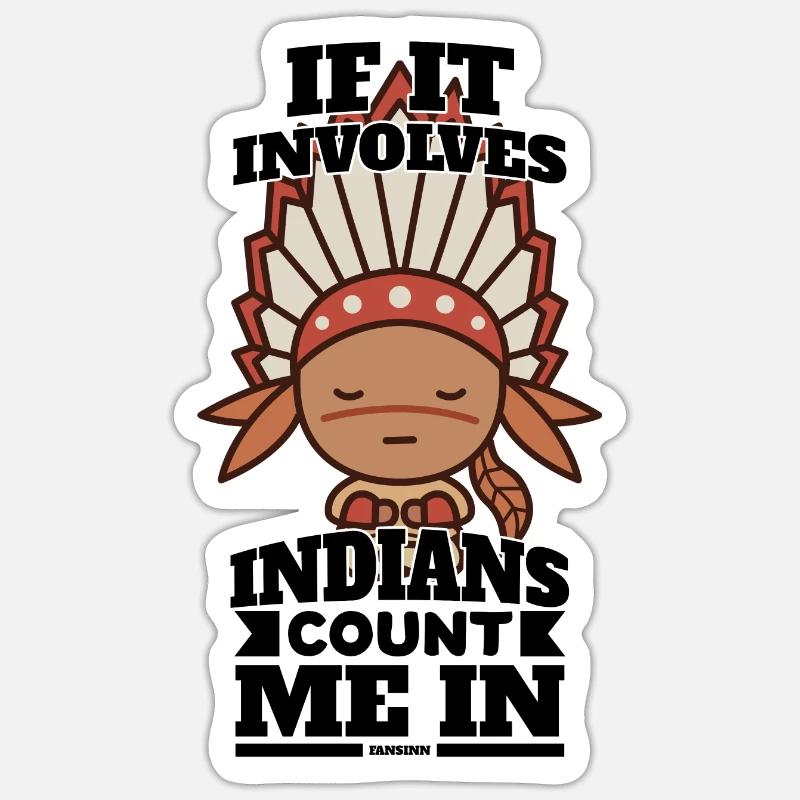 If It Involves Indians Count Me In Sticker Größe S (10 x 10 cm)