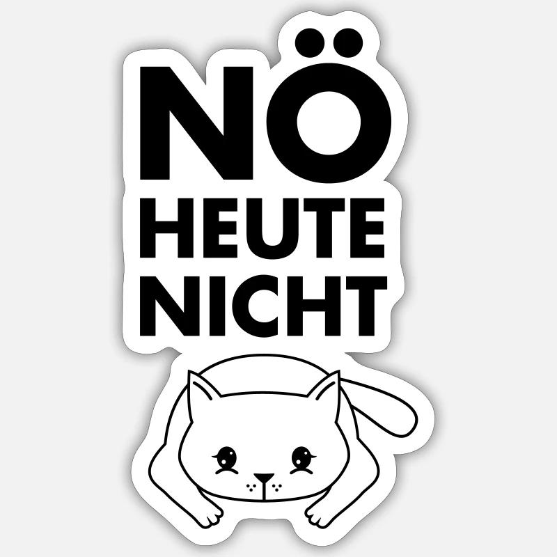 Nö Heute Nicht - Katze - Sticker Größe S (10 x 10 cm) - Mattweiß
