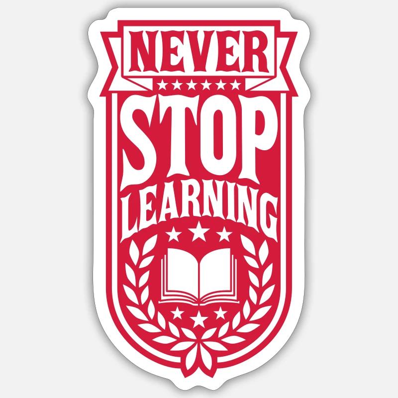 never stop learning Zitat - Sticker Größe S (10 x 10 cm) - Mattweiß
