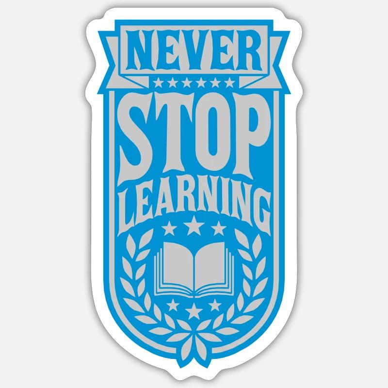 never stop learning quote - Sticker size S (10 x 10 cm) - white matte