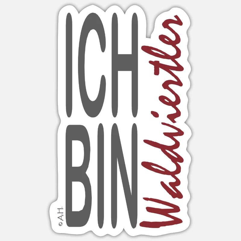 Ich bin Waldviertler - Sticker Größe S (10 x 10 cm) - Mattweiß