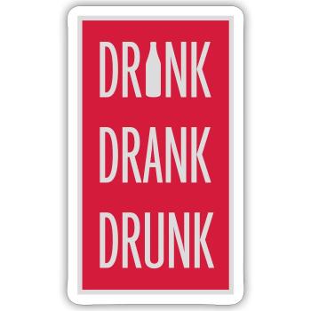 drink drank drunk Zitat - Sticker Größe S (10 x 10 cm) - Mattweiß - Vorne