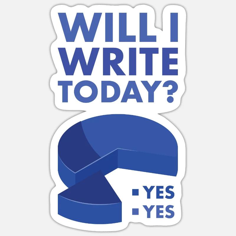 Writer Will I Write Today - Sticker Größe S (10 x 10 cm) - Mattweiß