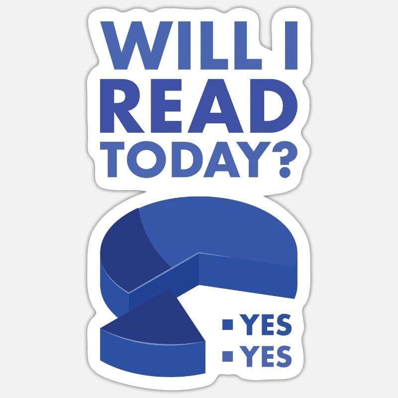 Reader Will I Read Today - Sticker Größe S (10 x 10 cm) - Mattweiß