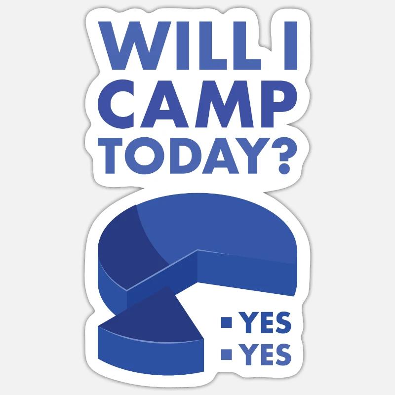 Camper Will I Go Camping Today Sticker size S (10 x 10 cm)