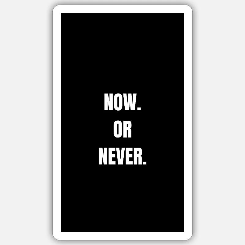 Jetzt Oder Nie - Starke Typo Sticker Größe S (10 x 10 cm)