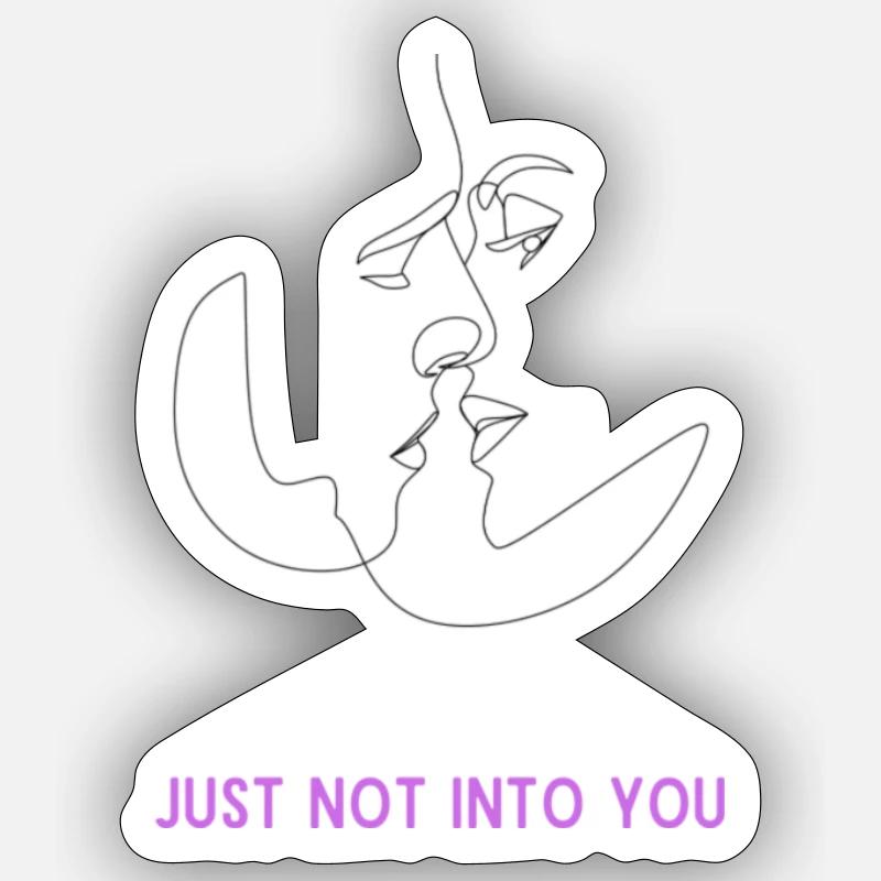 Just not into you Sticker size S (10 x 10 cm)