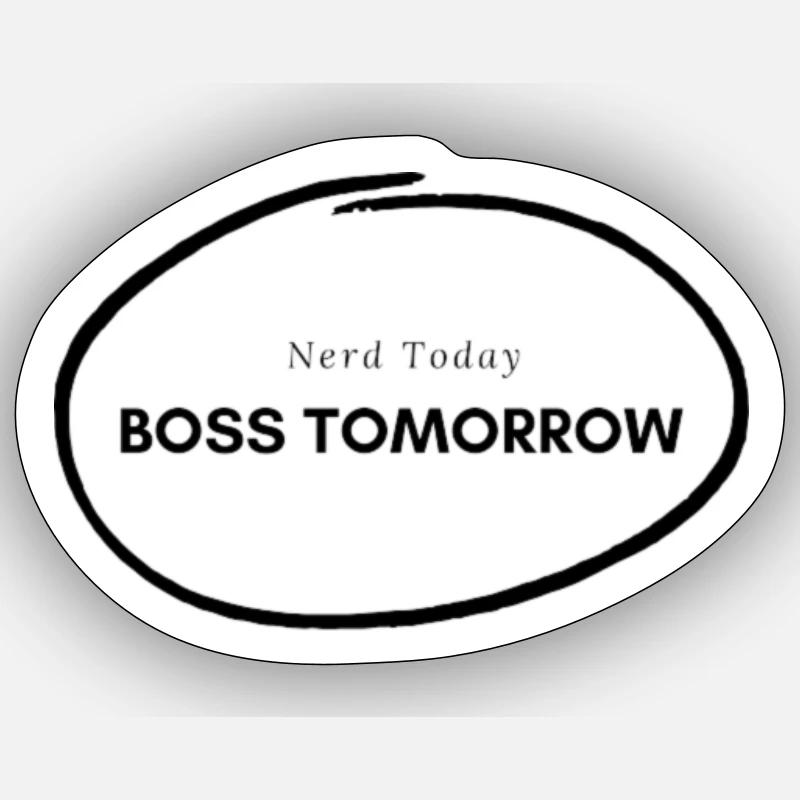 Nerd Today Boss Tomorrow Sticker size S (10 x 10 cm)