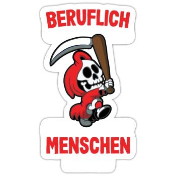 Beruflich wollte ich was mit Menschen Sensenmann - Sticker Größe S (10 x 10 cm) - Mattweiß - Vorne