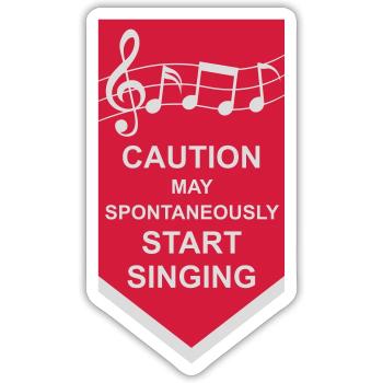 may spontaneously start singing - Sticker Größe S (10 x 10 cm) - Mattweiß - Vorne