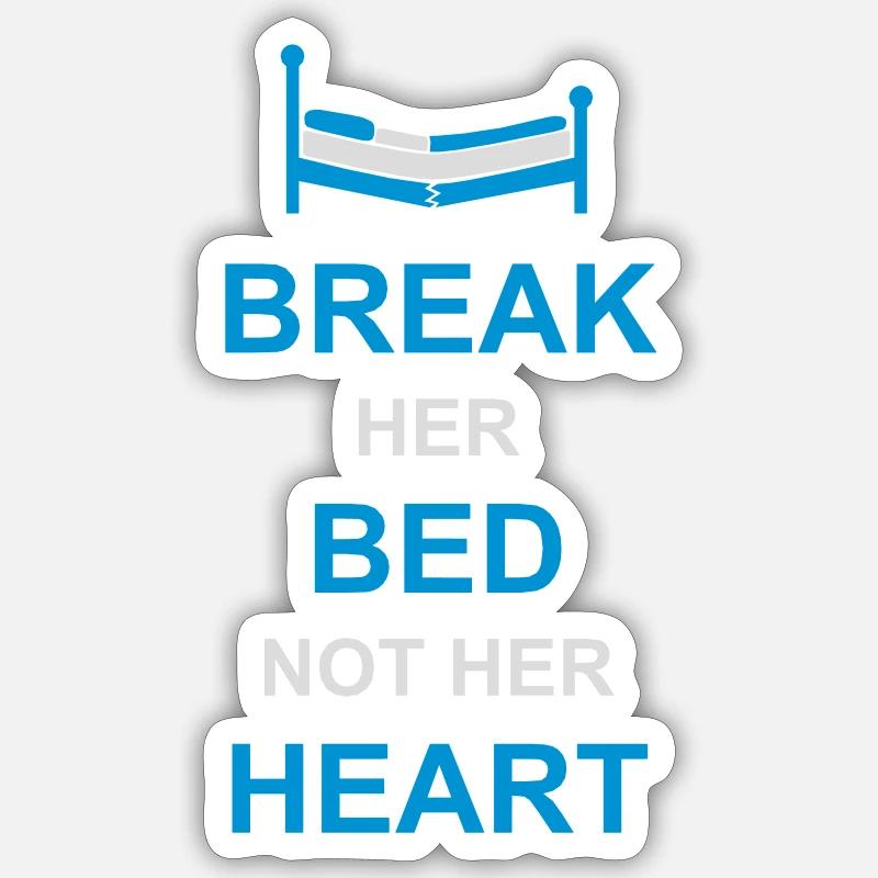 break her bed quote - Sticker size S (10 x 10 cm) - white matte