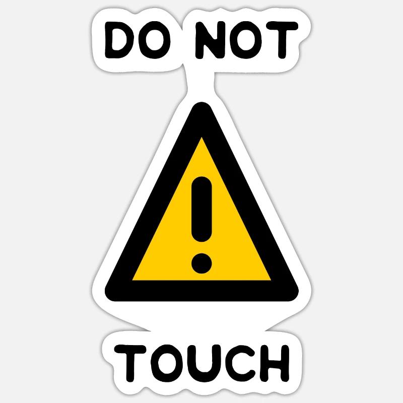 DO NOT TOUCH. PANEL. DANGER. HUMOR. FUNNY Sticker size S (10 x 10 cm)