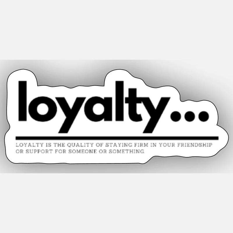 loyalty... - Sticker size S (10 x 10 cm) - white matte