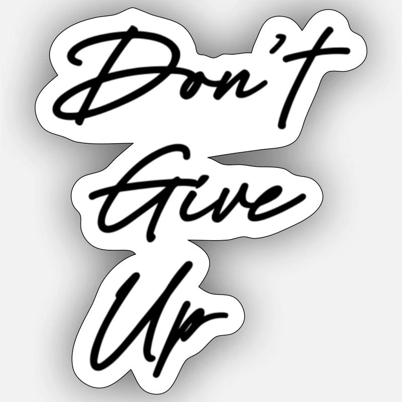 Dont give up - Sticker taille S (10 x 10 cm) - blanc mat