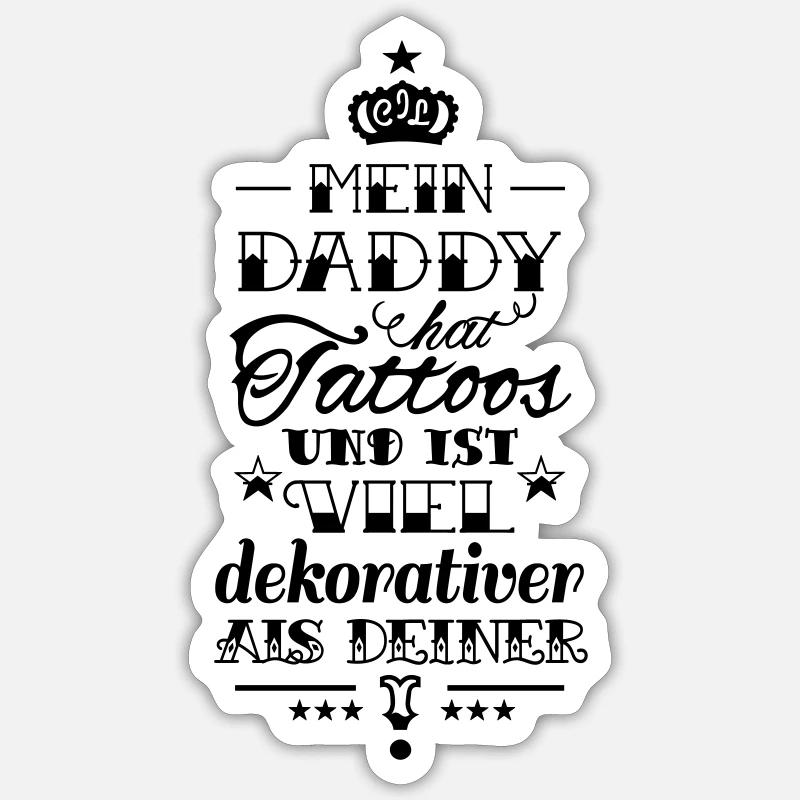 Mein Daddy hat Tattoos - Sticker Größe S (10 x 10 cm) - Mattweiß