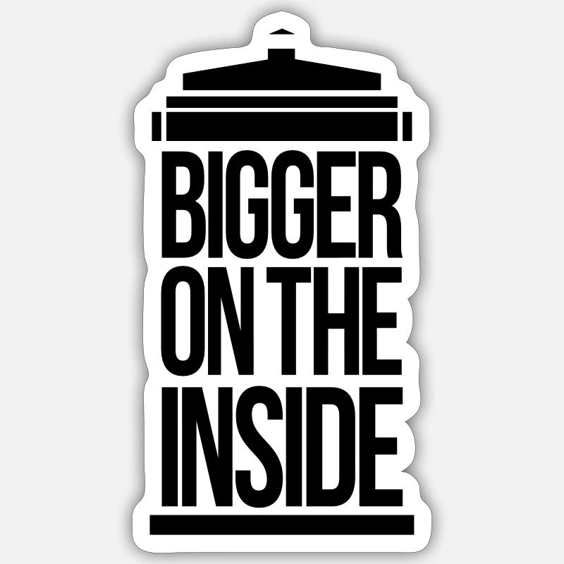 Bigger on the inside - Sticker taille S (10 x 10 cm) - blanc mat