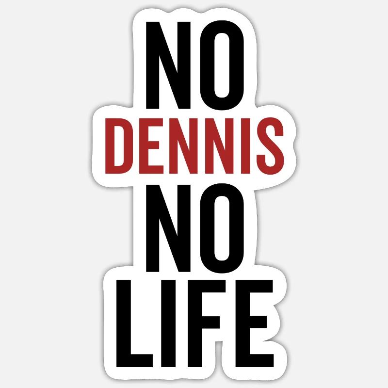 Pas de Dennis Pas de vie Sticker taille S (10 x 10 cm)