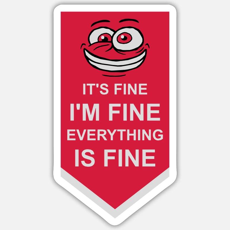 everything is fine quote Sticker size S (10 x 10 cm)