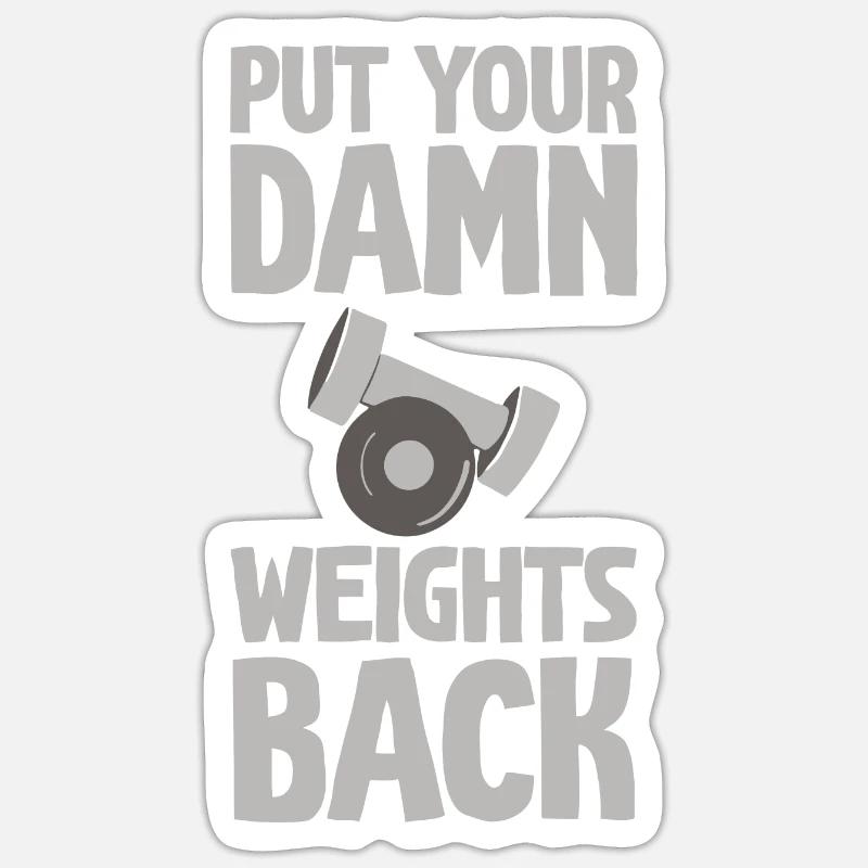 Put Your Damn Weights Back 2 Sticker Größe S (10 x 10 cm)