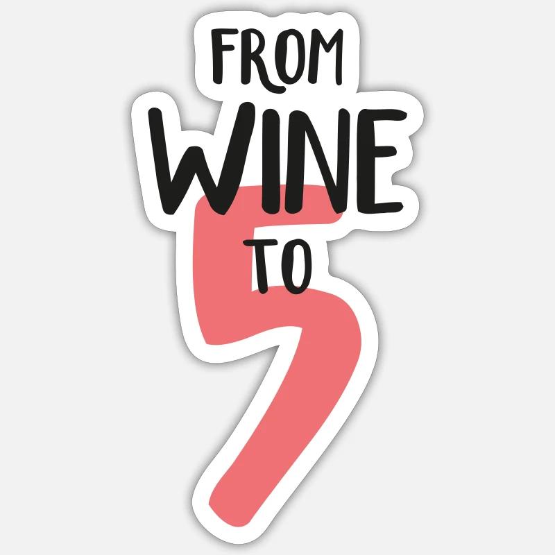 From wine to five - Sticker Größe S (10 x 10 cm) - Mattweiß