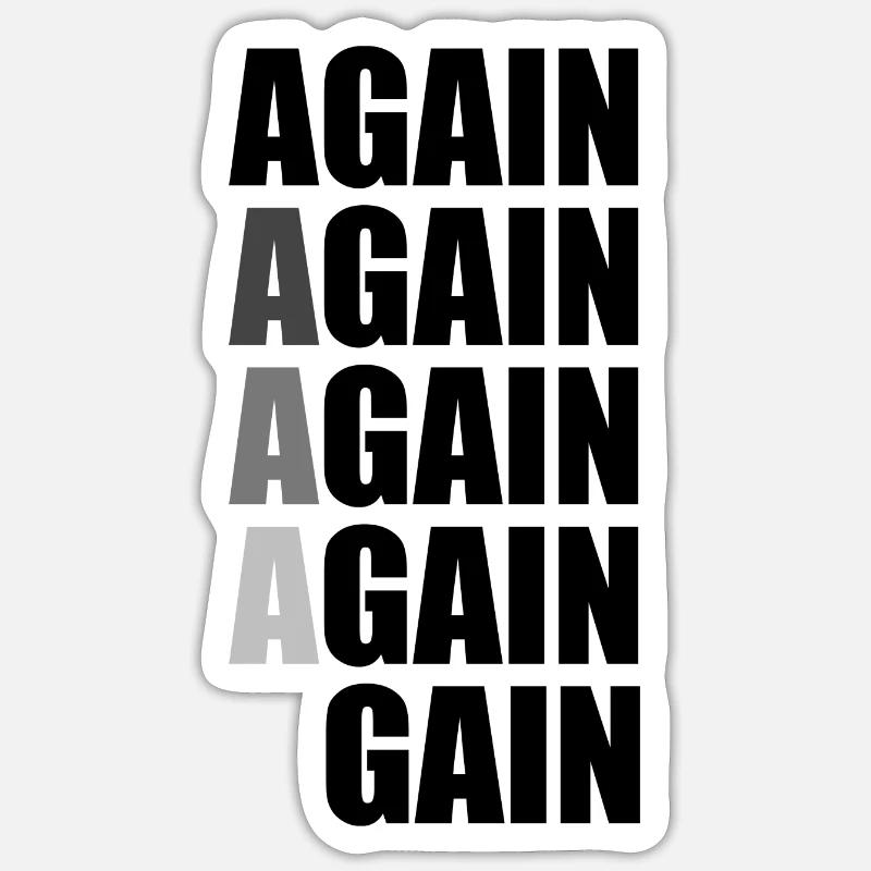 Again Again Again Again Gain - Sticker taille S (10 x 10 cm) - blanc mat