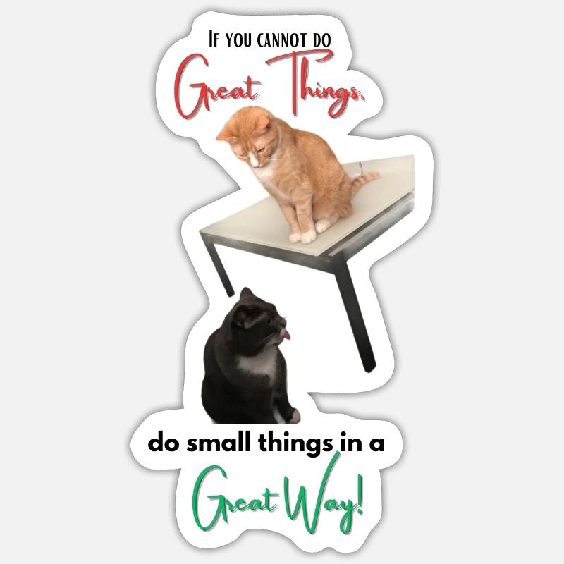 If you cannot do Great Things, do small things... Sticker size S (10 x 10 cm)