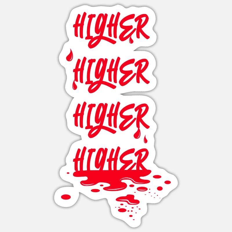 HIGHER HIGHER HIGHER - Sticker Größe S (10 x 10 cm) - Mattweiß