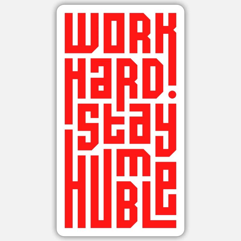 Work Hard Stay Humble - Sticker size S (10 x 10 cm) - white matte